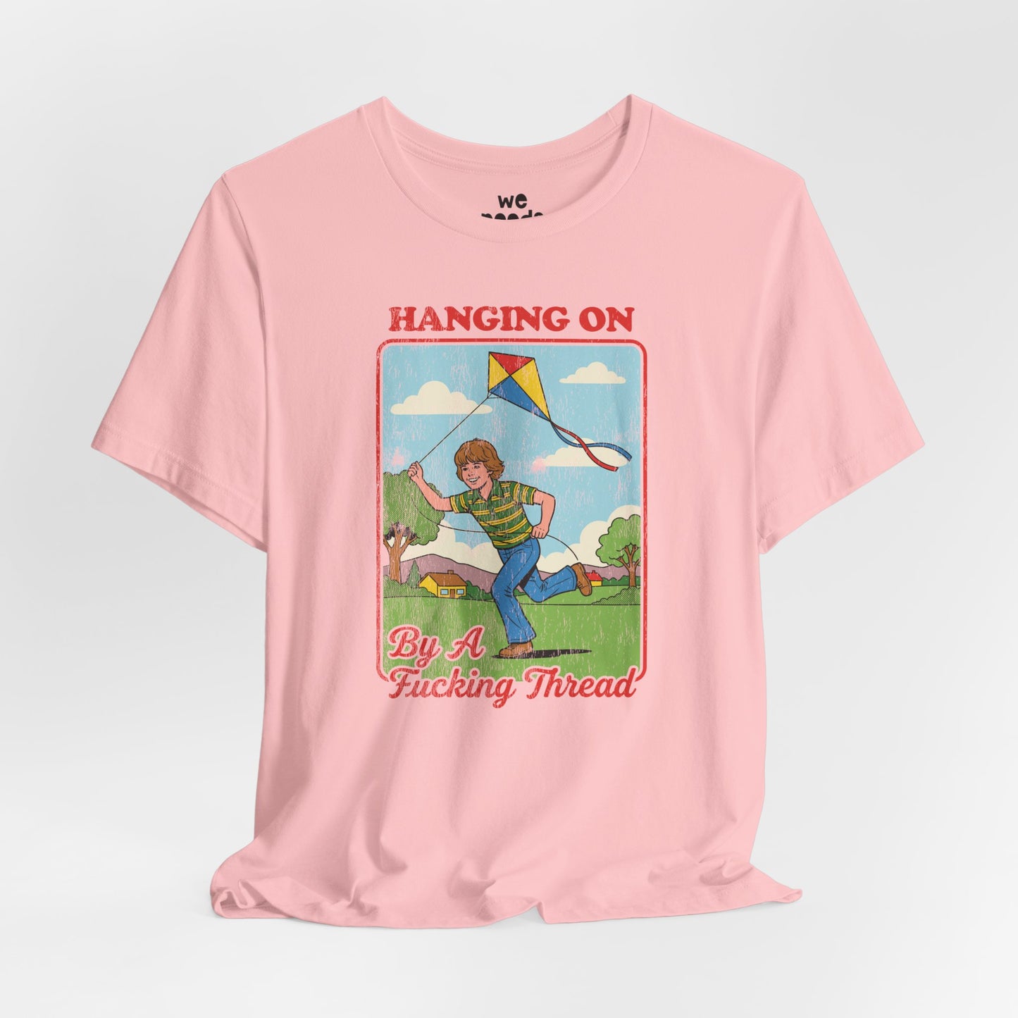 Hanging On By A F*cking Thread Tee