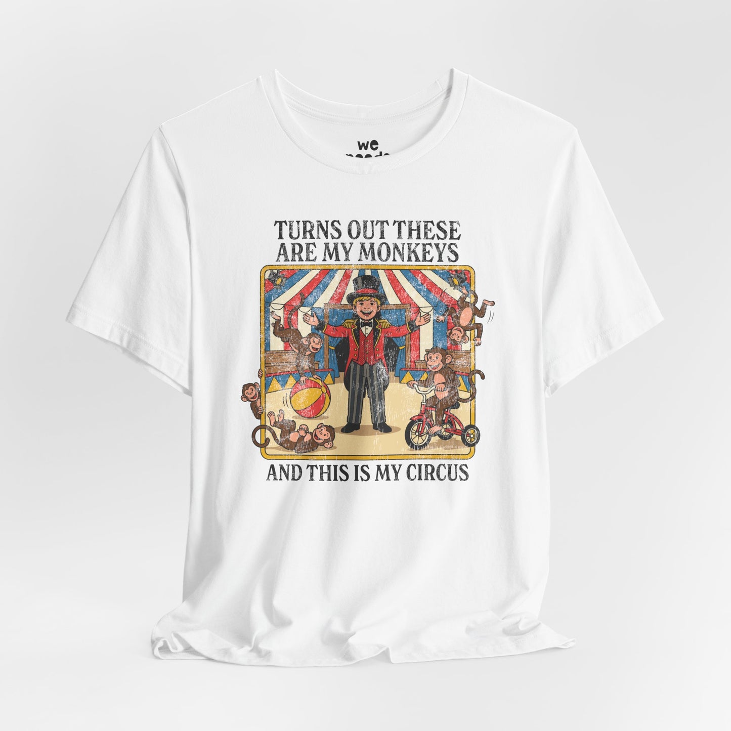 My Monkeys, My Circus Tee