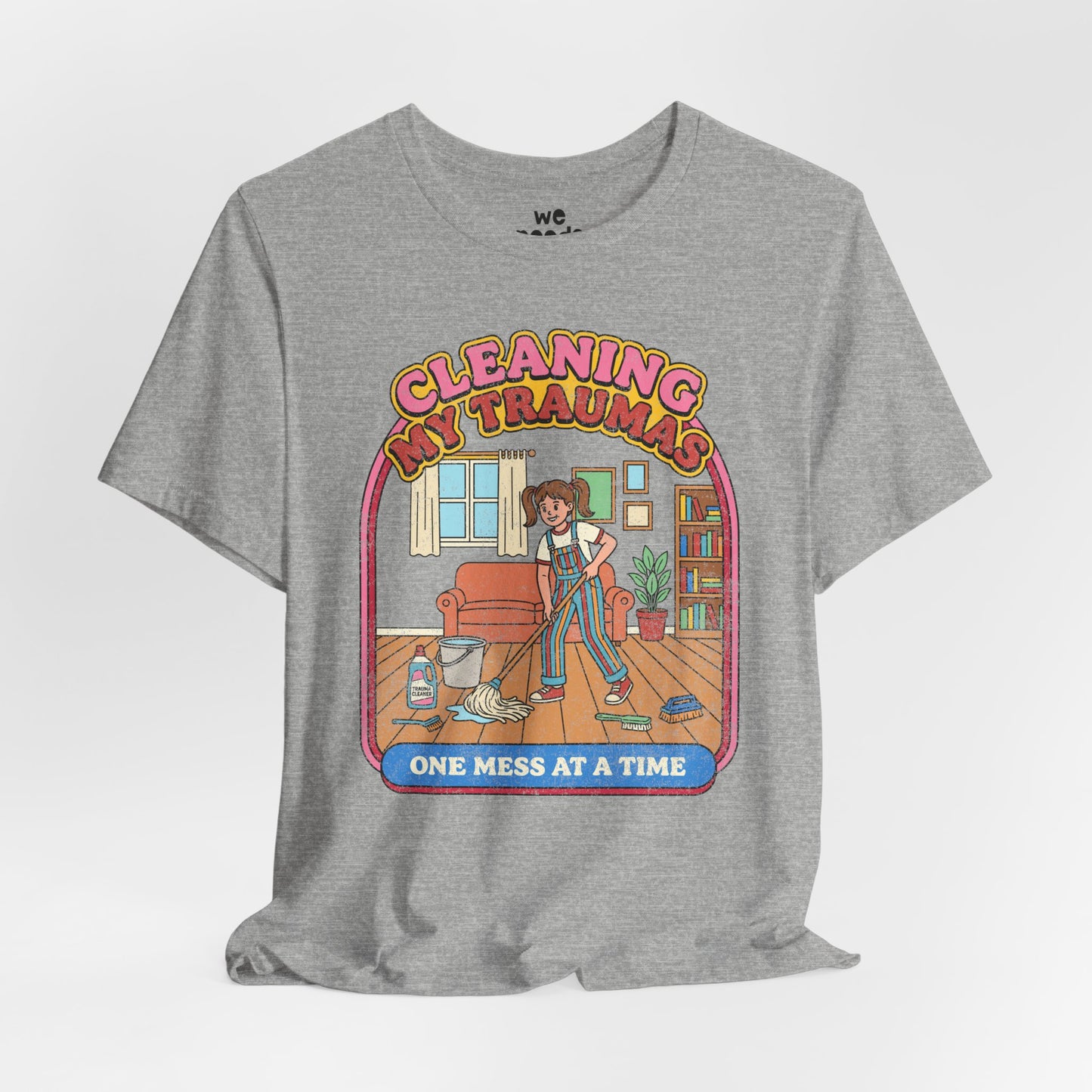 Cleaning My Traumas Tee