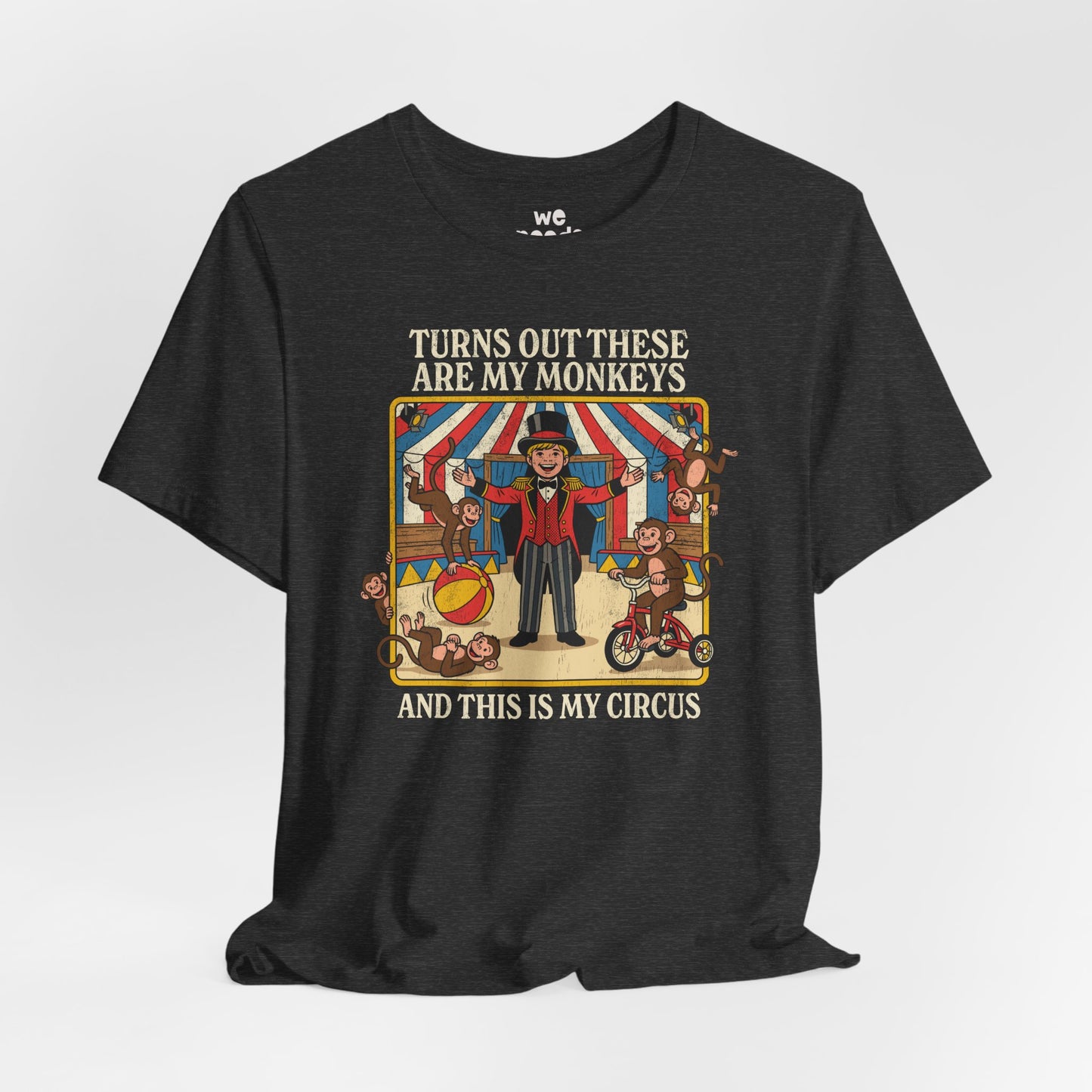 My Monkeys, My Circus Tee