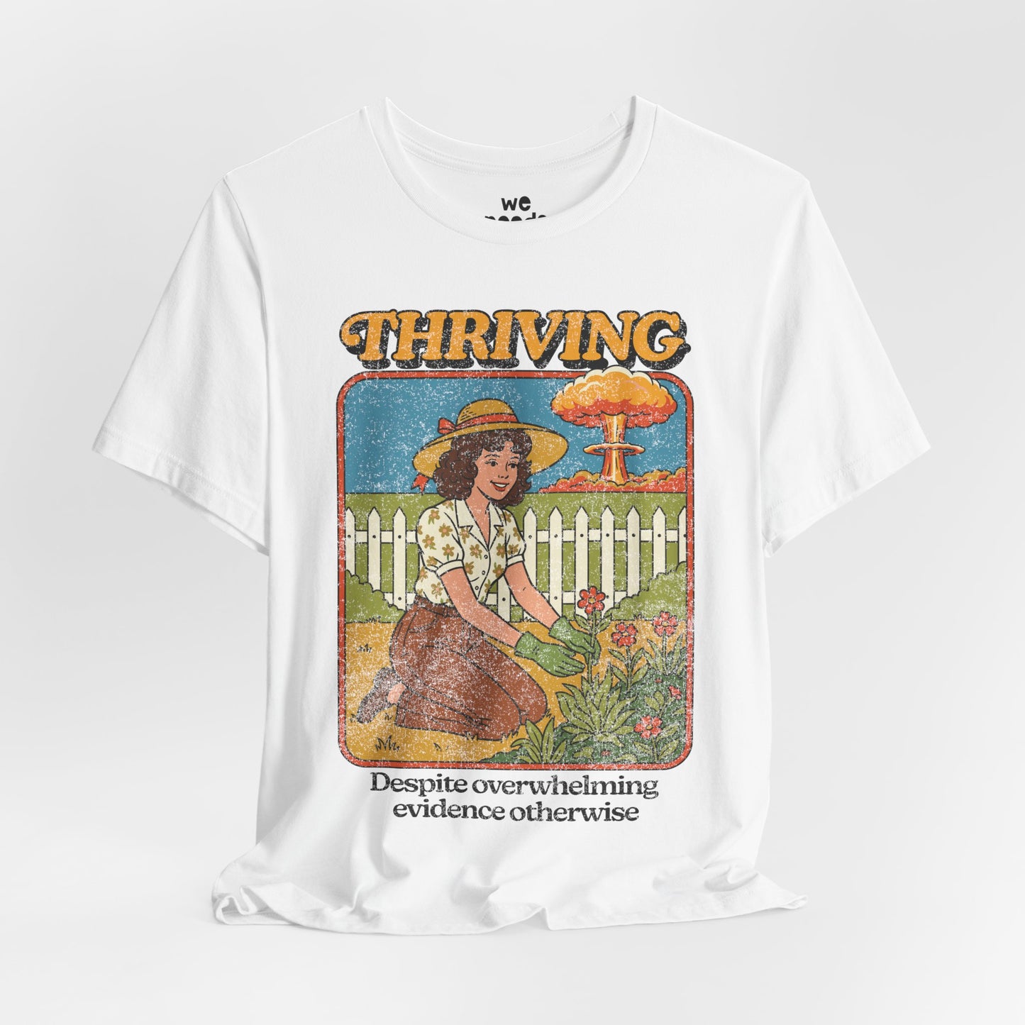 Thriving Despite Overwhelming Evidence Tee