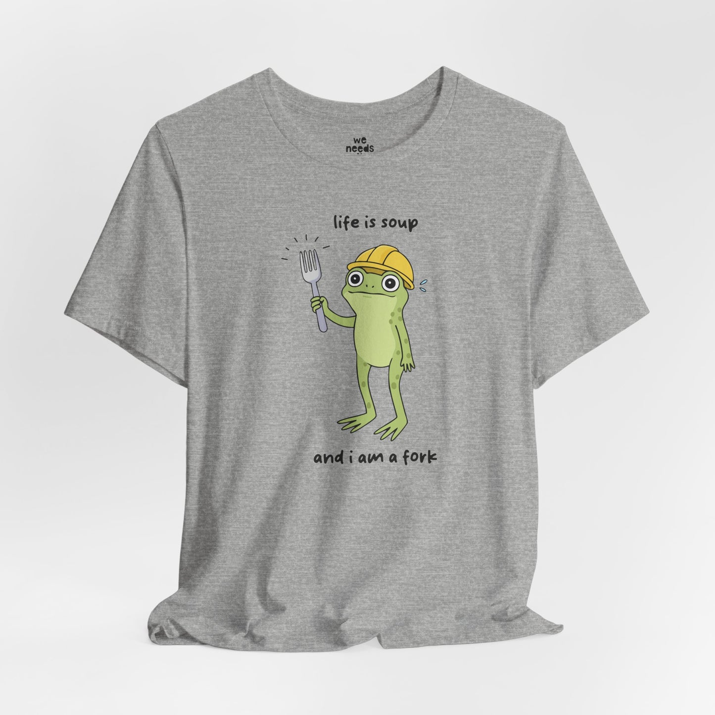 Life Is Soup And I Am Fork Tee