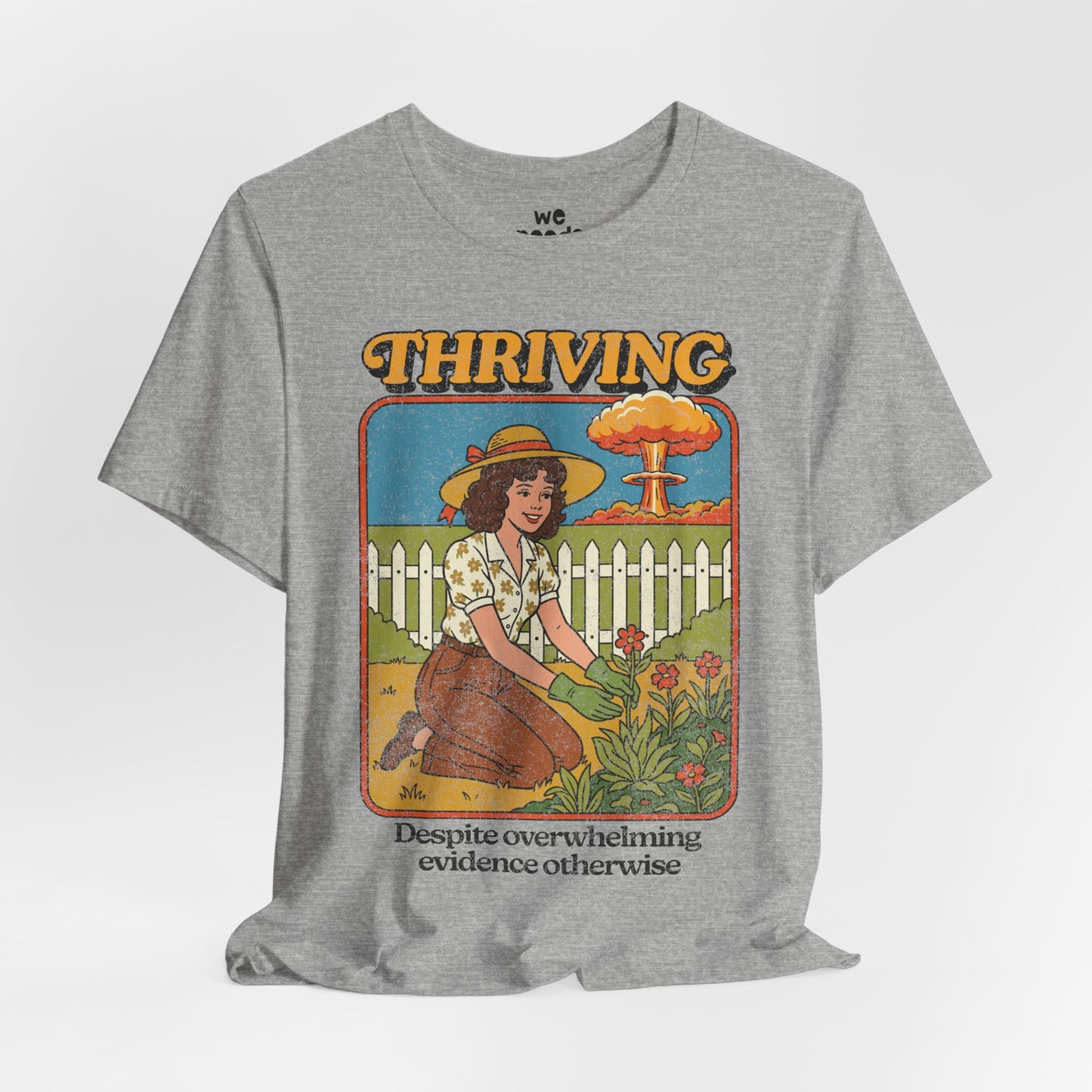 Thriving Despite Overwhelming Evidence Tee