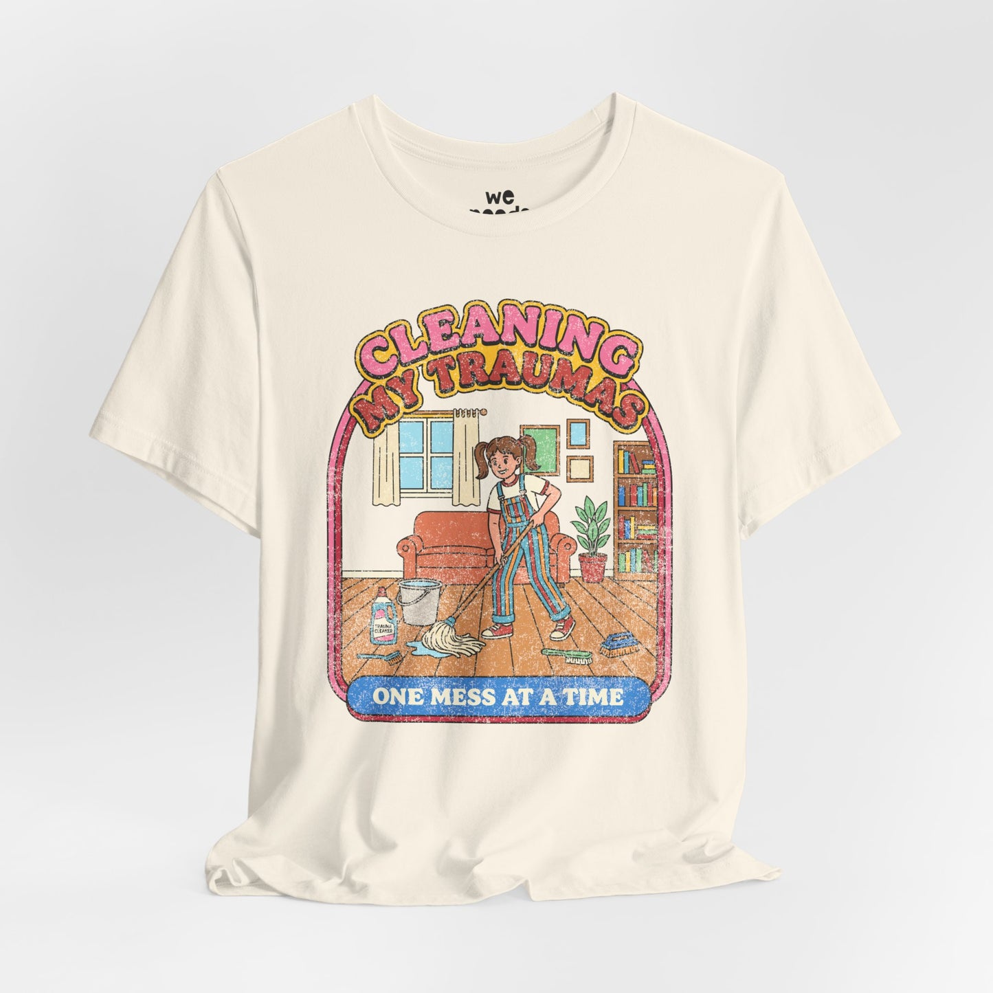 Cleaning My Traumas Tee