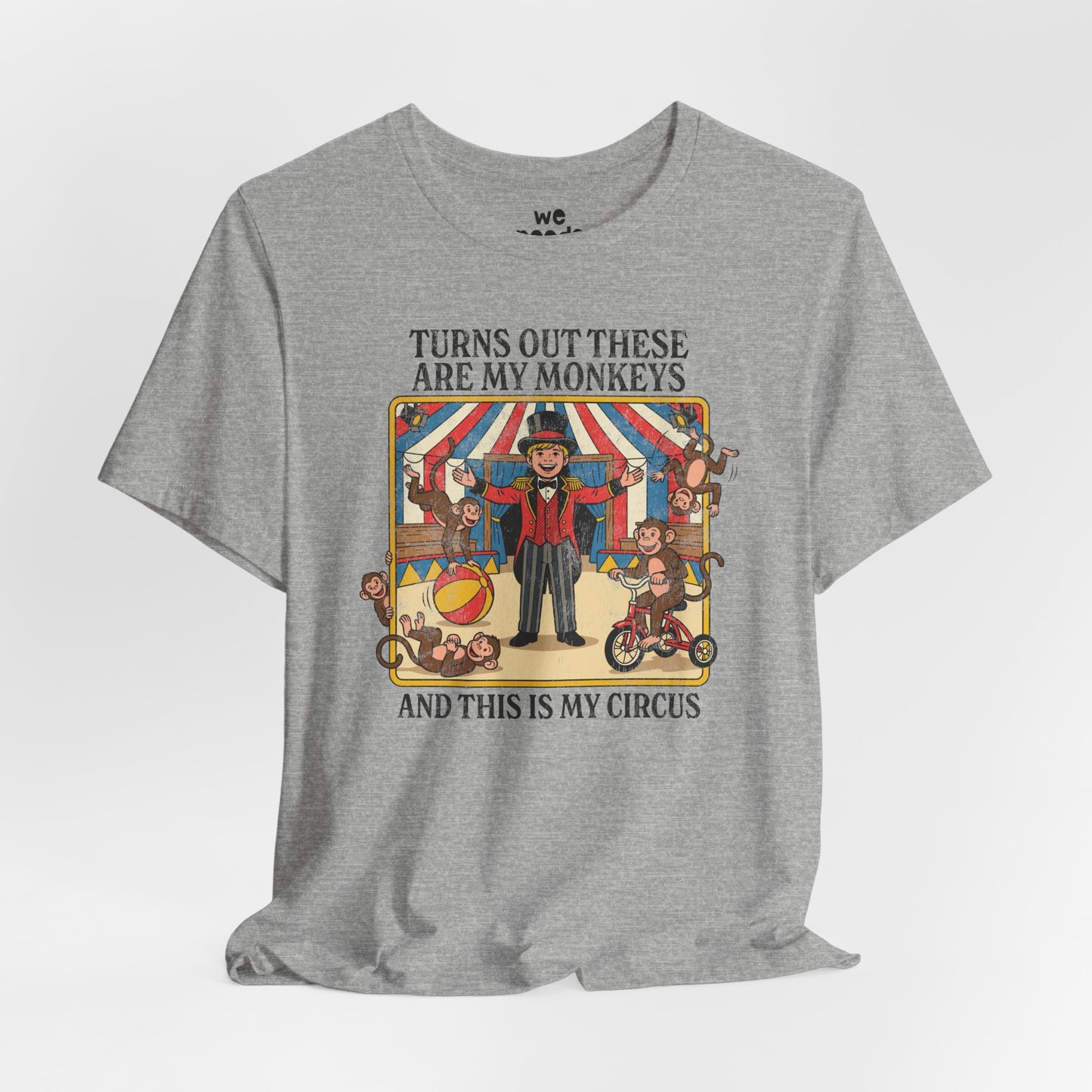 My Monkeys, My Circus Tee