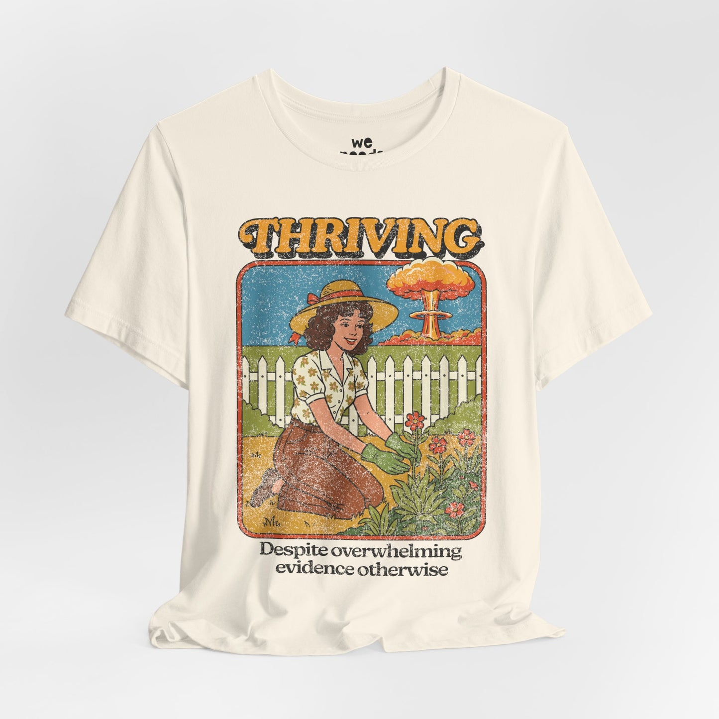 Thriving Despite Overwhelming Evidence Tee