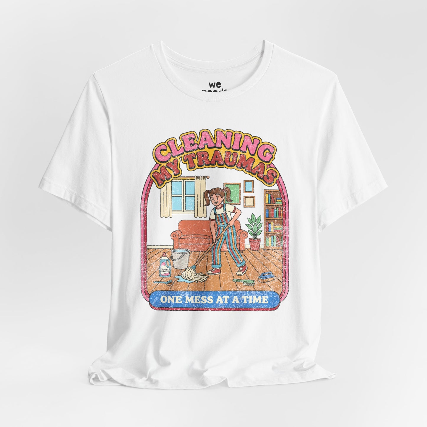 Cleaning My Traumas Tee