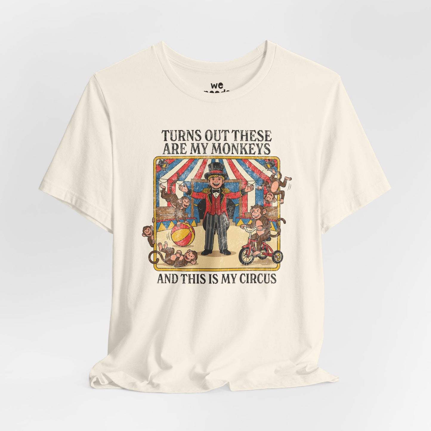 My Monkeys, My Circus Tee