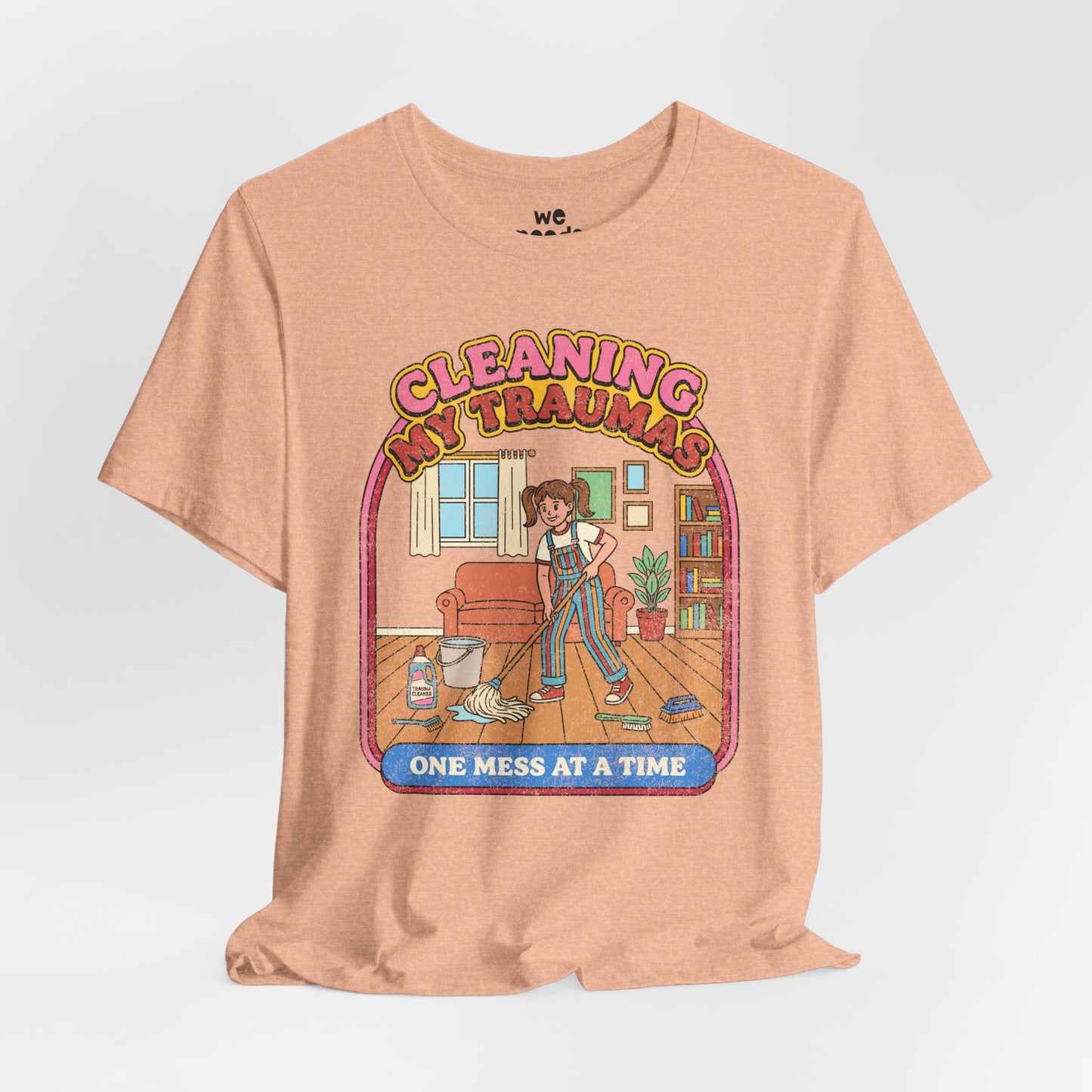 Cleaning My Traumas Tee