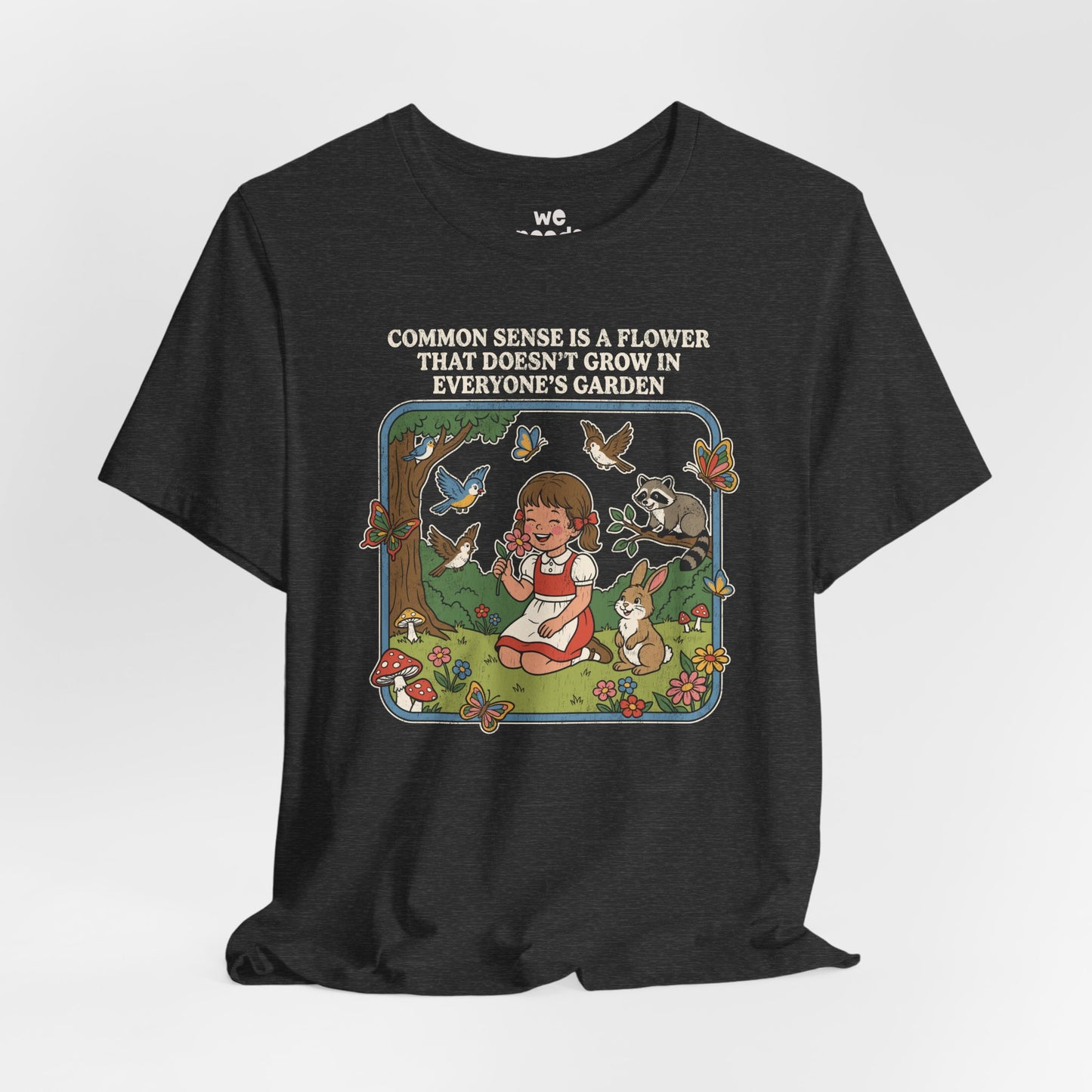 Common Sense Is a Flower Tee