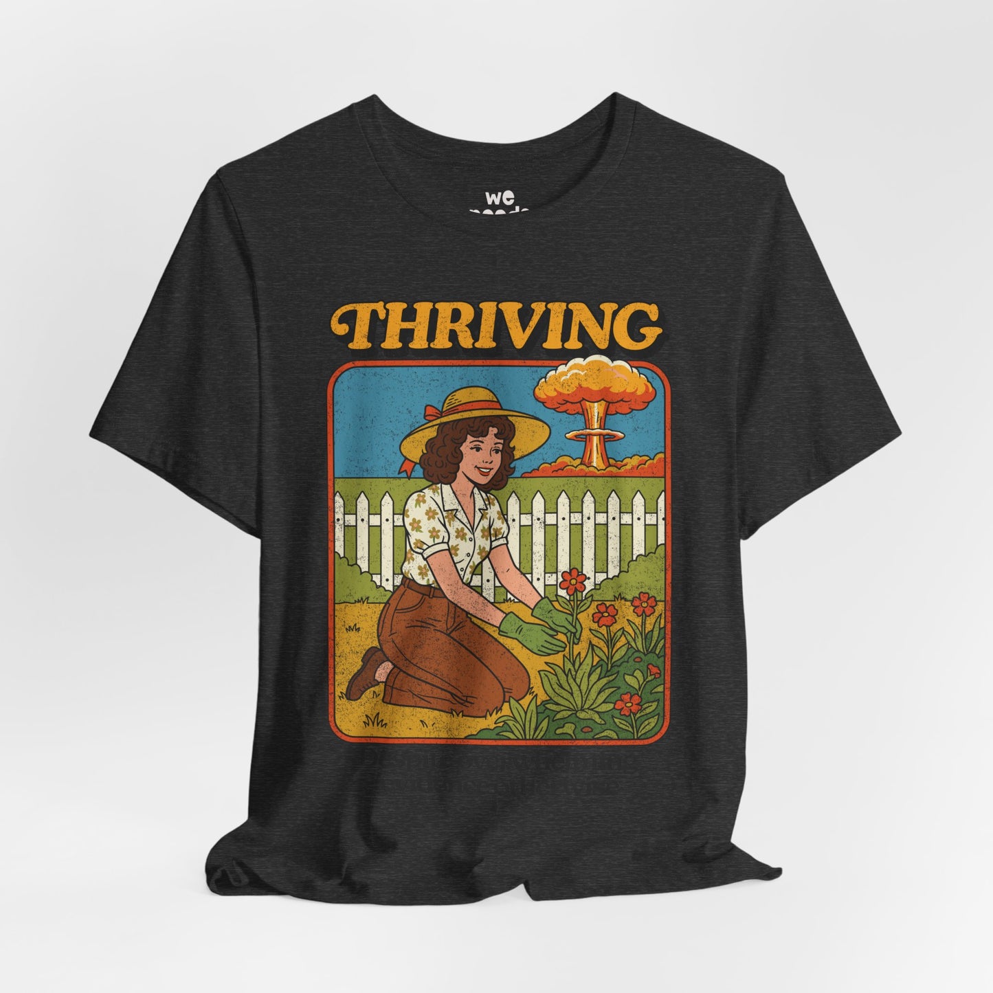 Thriving Despite Overwhelming Evidence Tee